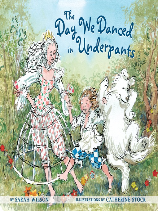 Title details for The Day We Danced in Underpants by Sarah Wilson - Available